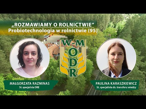 "Rozmawiamy o rolnictwie" odc. 95 - Probiotechnologia w rolnictwie