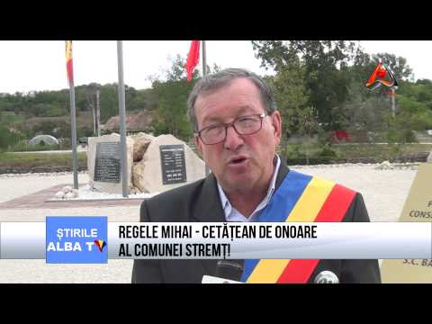 REGELE MIHAI - CETĂȚEAN DE ONOARE AL COMUNEI STREMȚ!