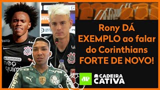Rony revela o que espera do Corinthians após chegadas de Willian, Renato Augusto e Giuliano