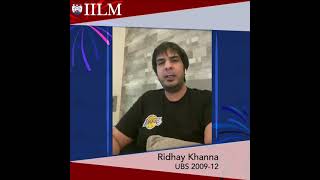 Ridhay Khanna, Alumnus speaks about his IILM Experience