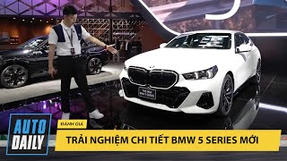 Trải nghiệm chi tiết BMW 5 Series thế hệ mới! |Autodaily.vn|