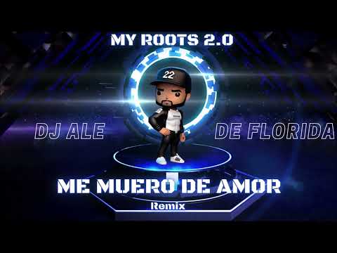 02. Me Muero De Amor (Remix) - DJ Ale de Florida [EP My Roots 2.0]