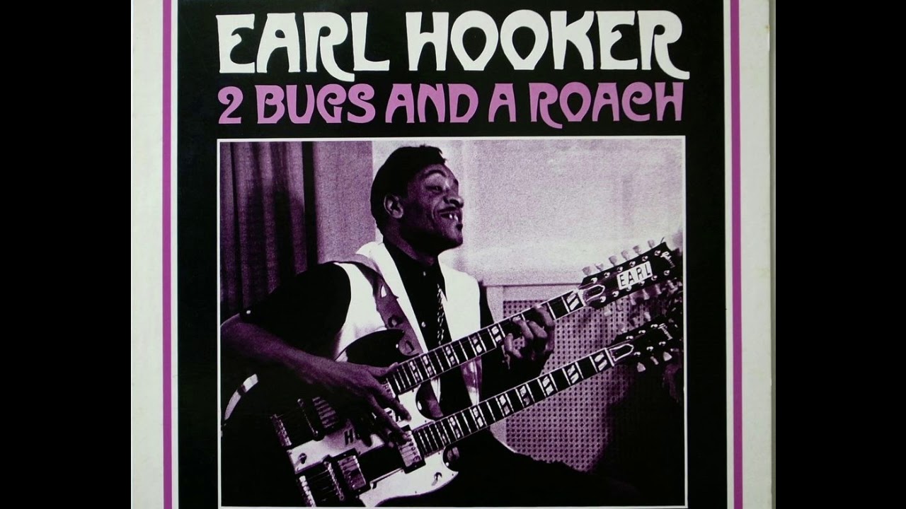Earl Hooker – 2 Bugs And A Roach (full album vinyl LP)