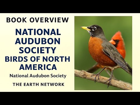 National Audubon Society Birds of North America  Book Overview & Birding Guide – The Earth Network