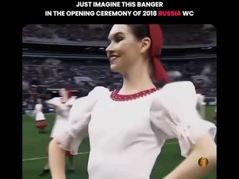 JUST IMAGINE THIS BANGER IN THE OPENING CEREMONY OF 2018 RUSSIA WORLD CUP