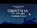 Christmas On The Hill Candlelight Concert Saturday Dec 6 2025 At 4pm