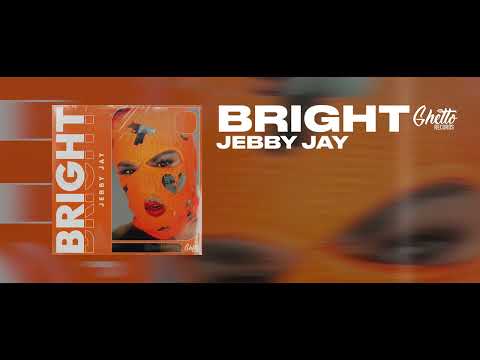 Jebby Jay - Bright