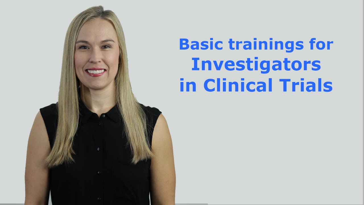 Basic trainings for Investigators in Clinical Trials