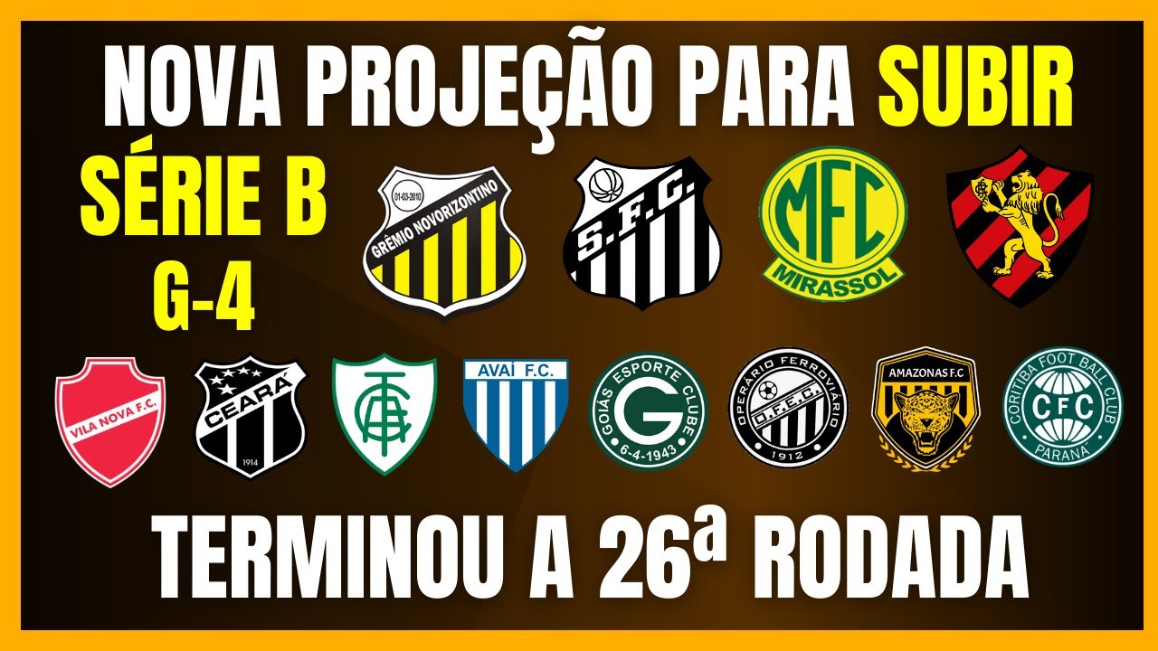 SÉRIE B | NOVA PROJEÇÃO PARA SUBIR | TERMINOU A 26ª RODADA