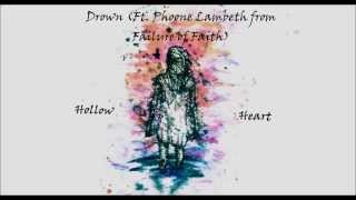 Hollow Heart - Drown (Ft. Phoone Lambeth from Failure of Faith)