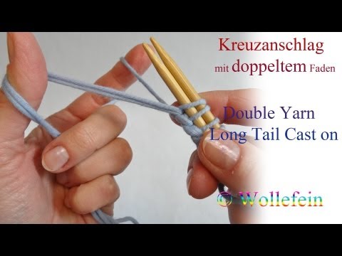 Kreuzanschlag mit doppeltem Faden - Double Yarn Long Tail Cast On