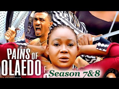 Pains Of Olaedo Season 7&8 -(New Trending Blockbuster Movie)Rachel Okonkwo 2022 Latest Nig Movie