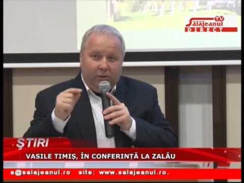 VASILE TIMIS, IN CONFERINTA LA ZALAU