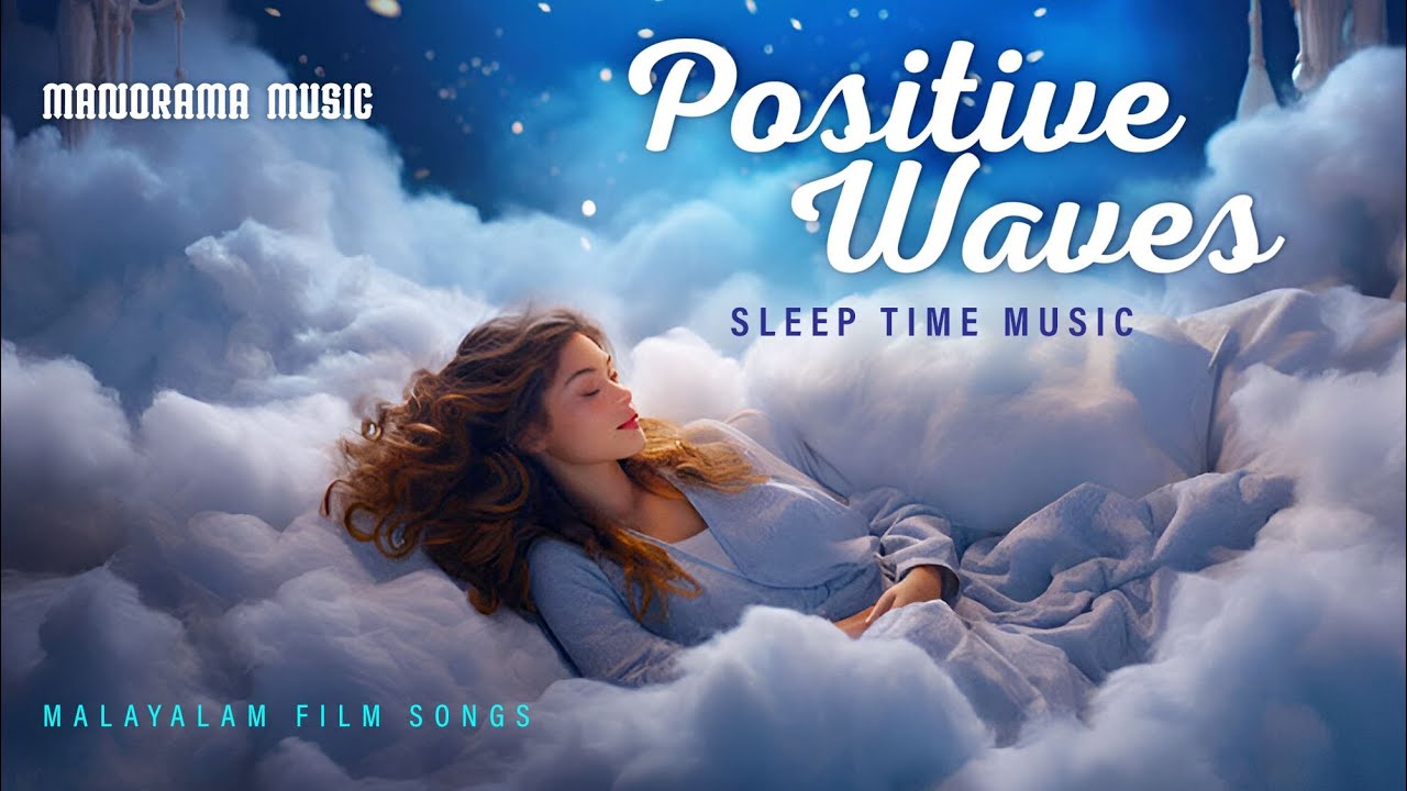 Positive Waves | Sleep Time Music | Jukebox | Malayalam Movie Songs #malayalamfilmsongs