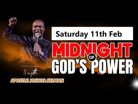 [SATURDAY 11th FEB] MIDNIGHT OF GODS POWER | APOSTLE JOSHUA SELMAN