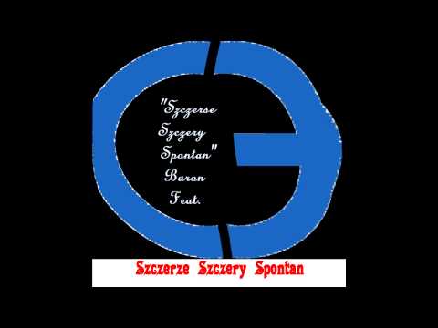 "Szczerze Szczery Spontan" CedoE Feat. Baron