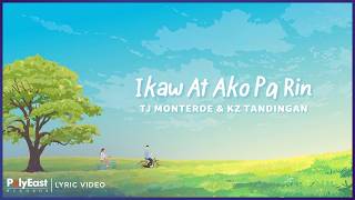 TJ Monterde &amp; KZ Tandingan - Ikaw At Ako Pa Rin | Lyric Video
