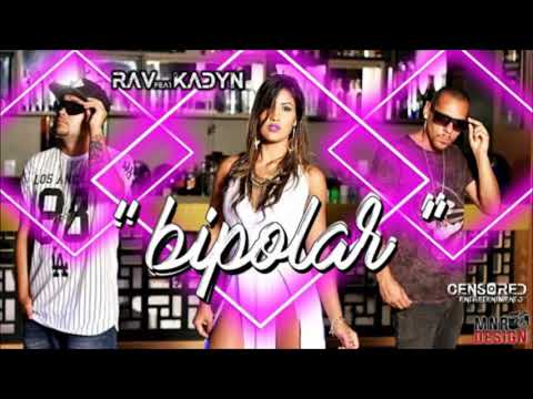 RAV ft Kadyn   Bipolar DJ Kamaleão