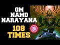 OM NAMO NARAYANA 108 TIMES EXTREMELY POWERFUL TO OVERCOME PROBLEMS SUCCEED