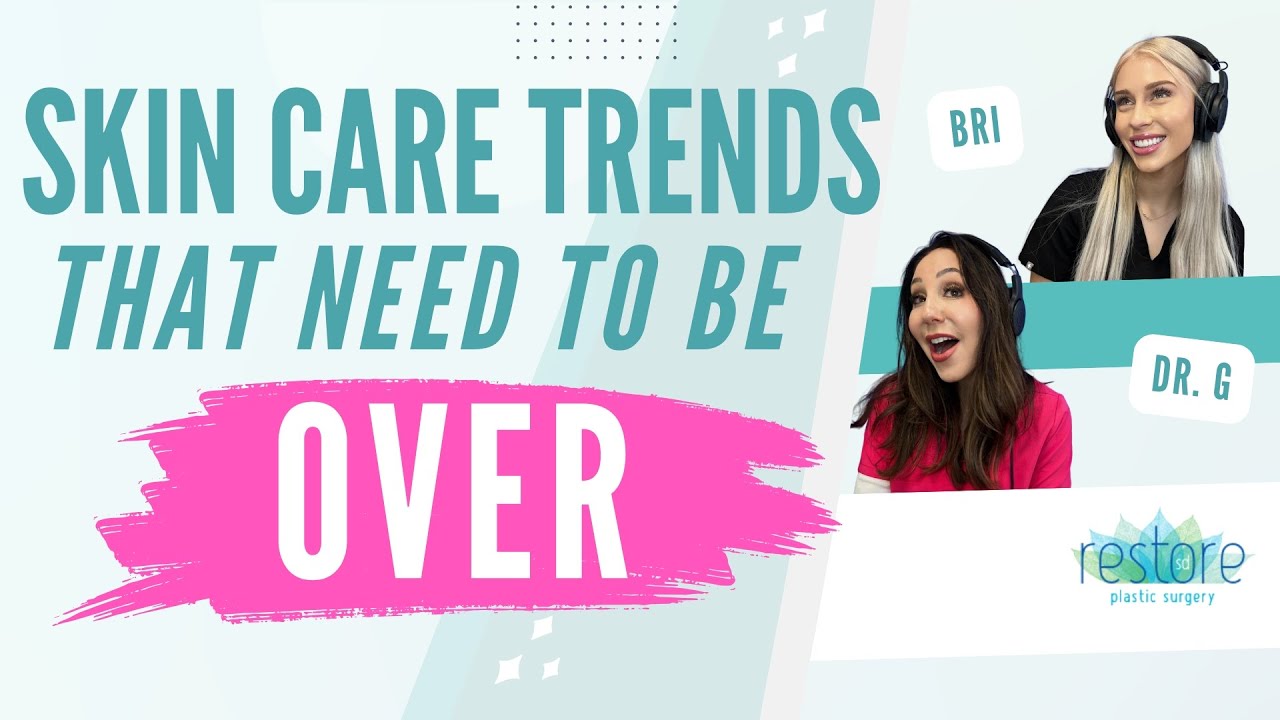 BS Skin Care Trends That Need to Be Over: A San Diego Female Plastic Surgeon's Perspective