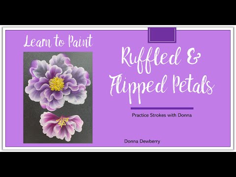 Learn to Paint One Stroke - Practice Strokes With Donna: Ruffled & Flipped Petals | Dewberry 2024