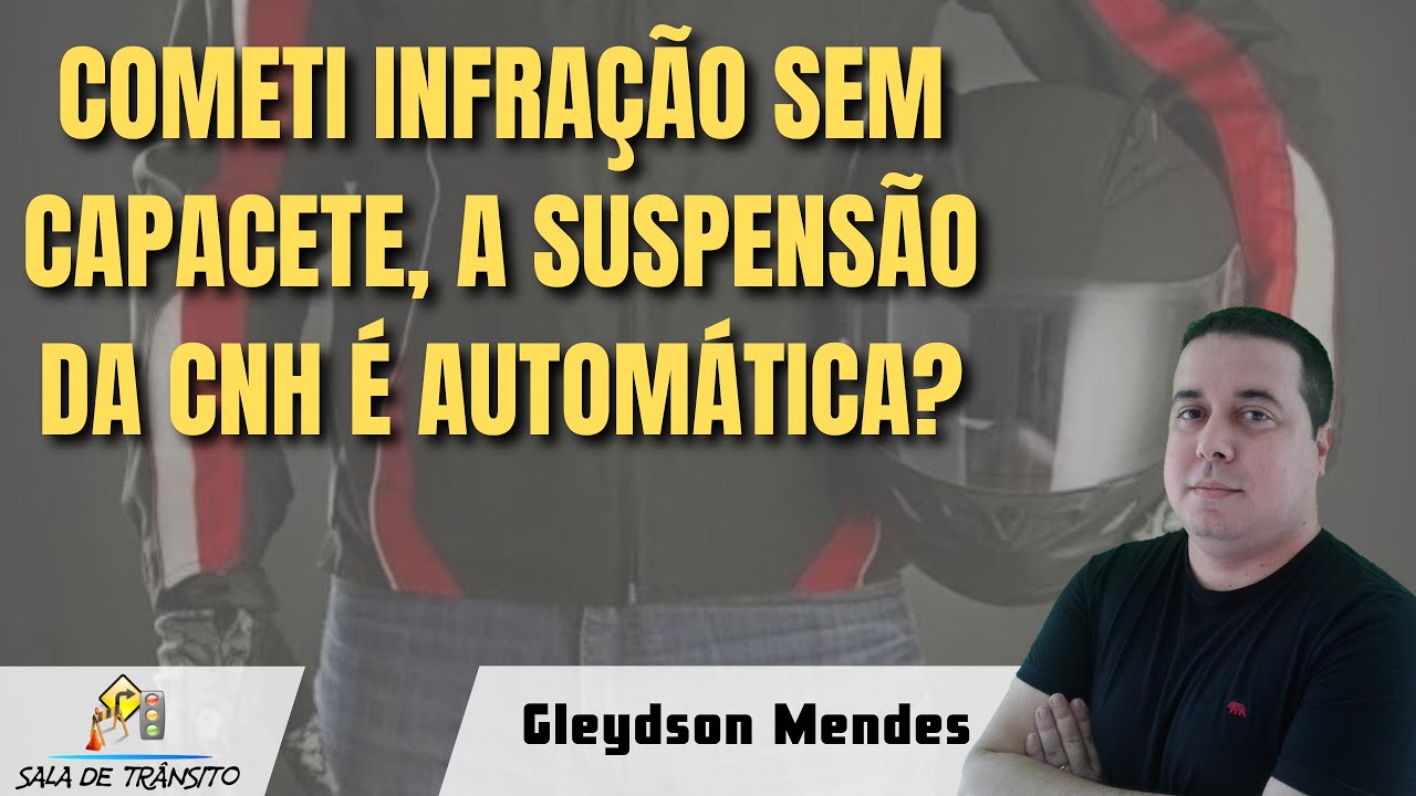 Cometi infração sem capacete, a suspensão da CNH é automática?