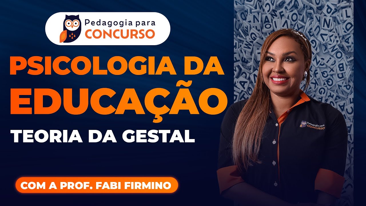 Psicologia da Educação: Teoria da Gestalt | Pedagogia para Concurso