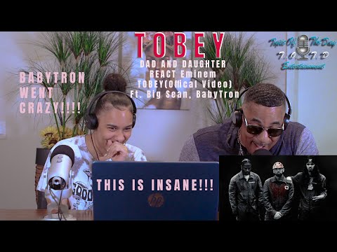 DAD AND DAUGHTER REACT Eminem - Tobey feat. Big Sean & BabyTron (Official Music Video) (TOTD REACTS)