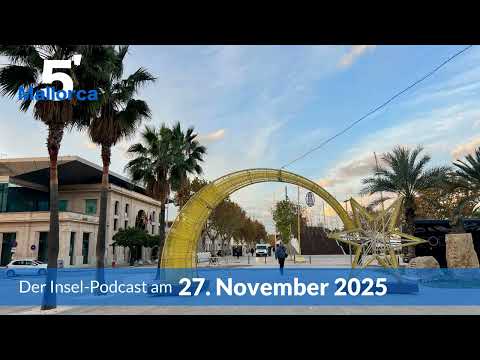 Nachrichten am 27. November 2025 | 5 Minuten Mallorca – der Insel-Podcast 1417