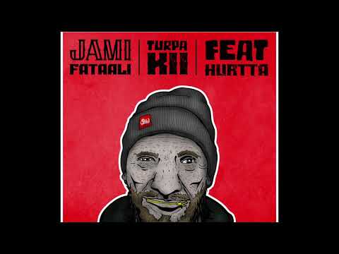 JAMI FATAALI - TURPA KII FEAT. HURTTA