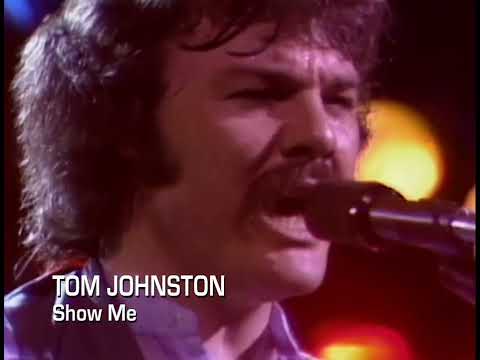 Tom Johnston - Show Me (1979)
