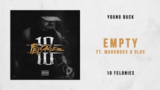 Young Buck - Empty Ft. Marknoxx &amp; Olos (10 Felonies)