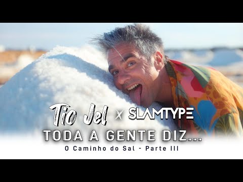 Tio Jel x Slamtype - Toda a Gente diz...
