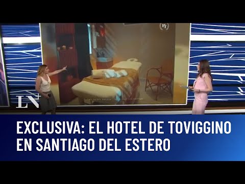 El lujoso hotel de Toviggino en Santiago del Estero: información exclusiva de LN+