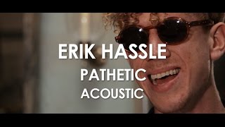 Erik Hassle - Pathetic - Acoustic [Live in Paris]