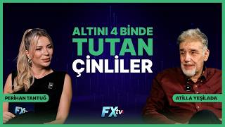 Altını 4 Binde Tutan Çinliler | Piyasanın Efendisi | Atilla Yeşilada & Perihan T