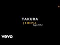 Takura - Jehovah (Official Lyric Video)