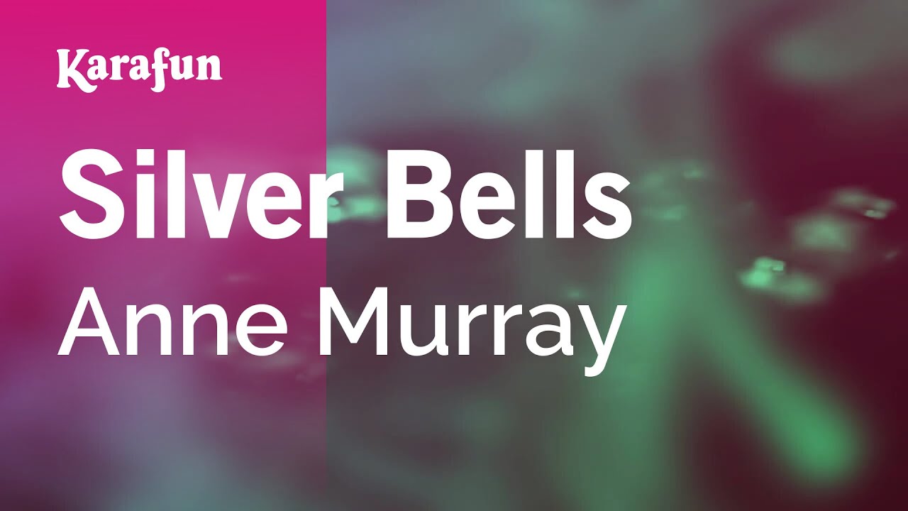 Silver Bells - Anne Murray | Karaoke Version | KaraFun