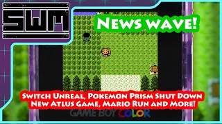 News Wave! - Switch Unreal, Pokemon Prism Shut Down, New Atlus Game, Mario Run and More!