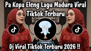 Download lagu PA KOPA ELENG ‼️ LAGU MADURA VIRAL TERBARU 🔥 DJ TIKTOK 2026 mp3