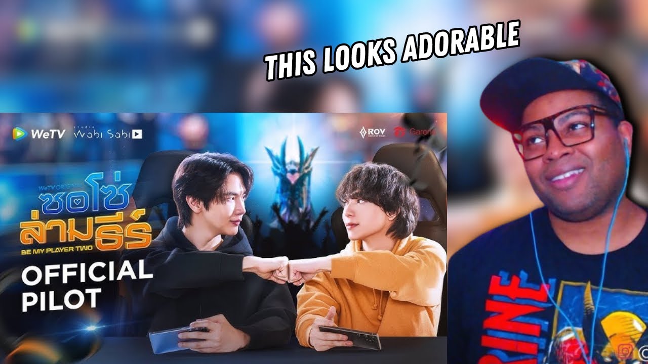 Be My Player Two ซอโซ่ล่ามธีร์ (OFFICIAL PILOT) | REACTION