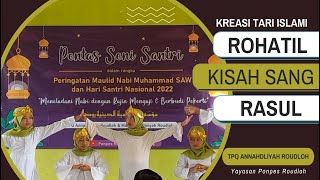 Download lagu Kreasi Tari Islami 'Rohatil (Kisah Sang Rasul)' TPQ Annahdliyah Roudloh Grup Zahrotussyita (PSQ) mp3