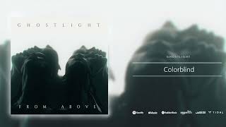 Kadr z teledysku Colorblind tekst piosenki Ghostlight