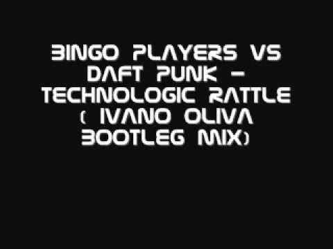 Bingo Players Vs Daft Punk - Technologic Rattle (Ivano Oliva Mash-Up)