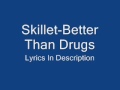 Skillet - Better Than Drugs 