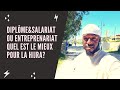 Diplôme&salariat ou entreprenariat Quel est le mieux pour la hijra?