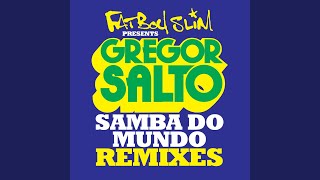 Samba Do Mundo (Fatboy Slim Presents Gregor Salto) (Funkin Matt Remix)