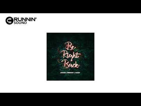 Jovani feat. Embody & VASSY - Be Right Back