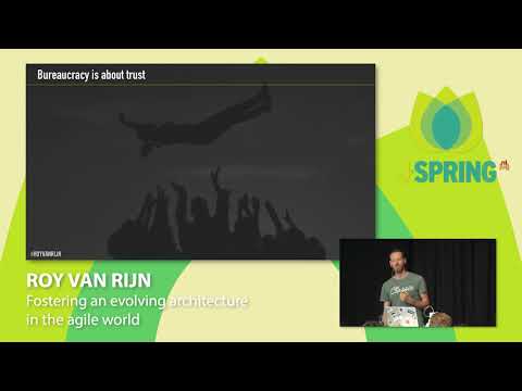 J-Spring 2018: Roy van Rijn - Fostering an evolving architecture in the agile world