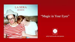 La Sera - Magic In Your Eyes [OFFICIAL AUDIO]